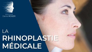 La rhinoplastie médicale